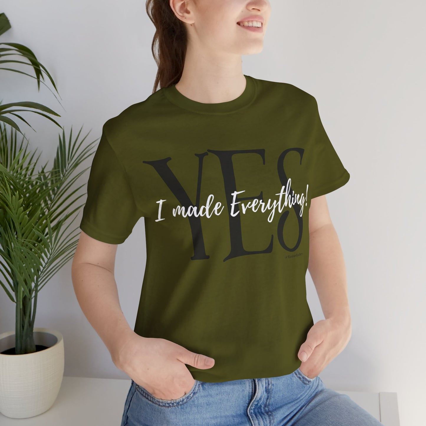 Yes, I made Everything