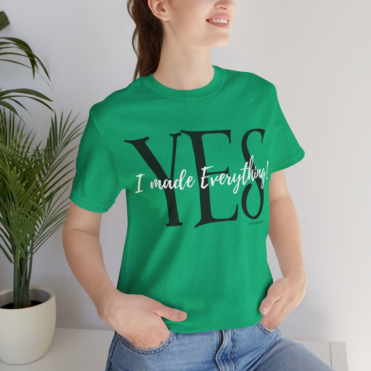 Yes, I made Everything