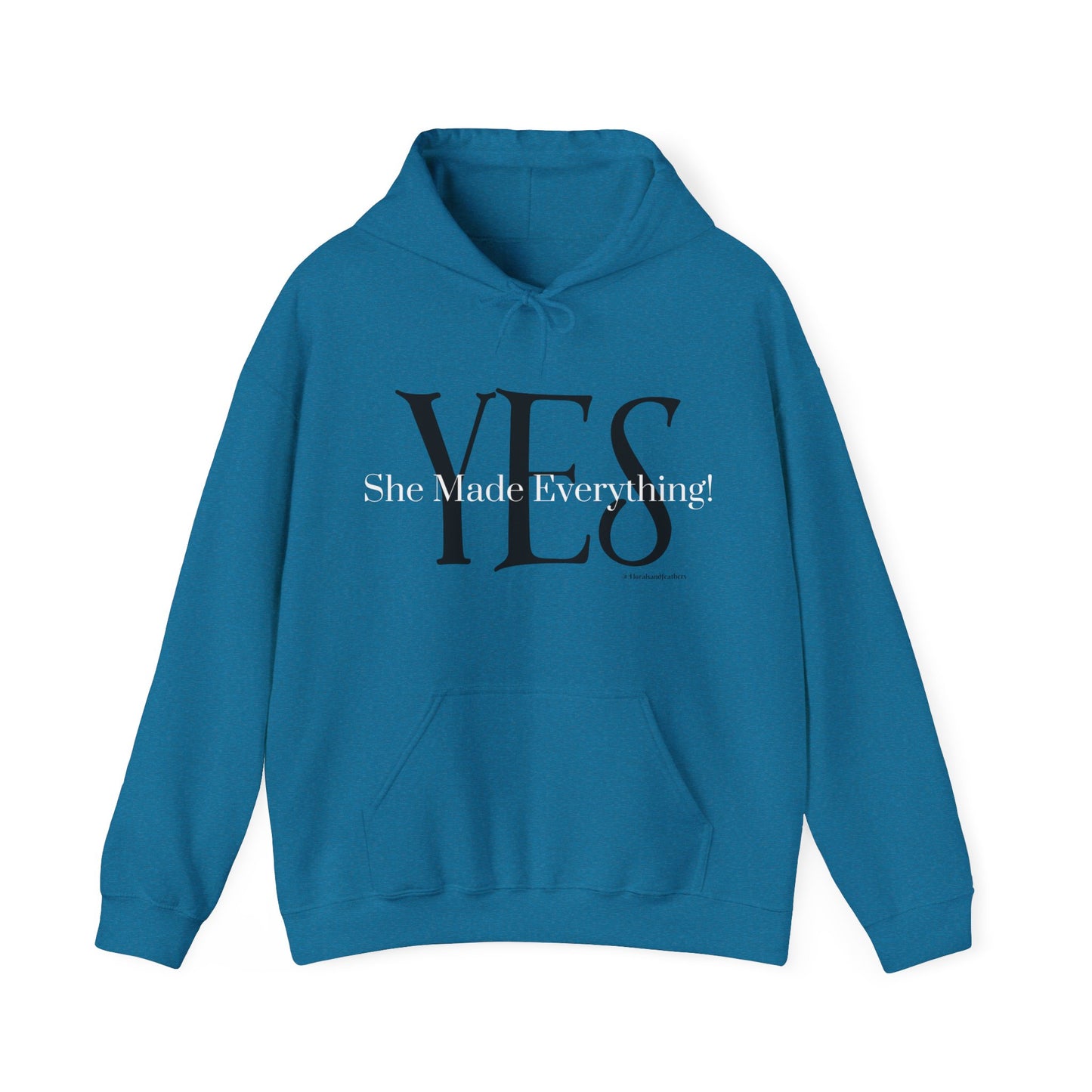 Yes, She Made Everything Hoodie