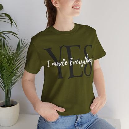 Yes, I made Everything