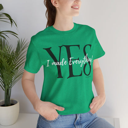 Yes, I made Everything